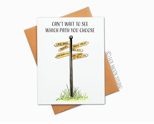 Can't Wait To See Which Path You Choose - Graduation Greeting Card
