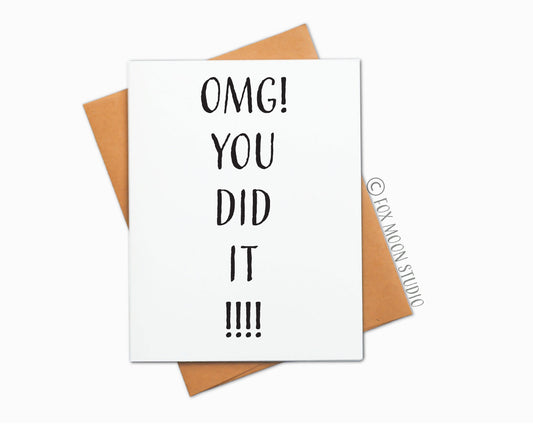 Omg! You Did It!!!! - Greeting Card