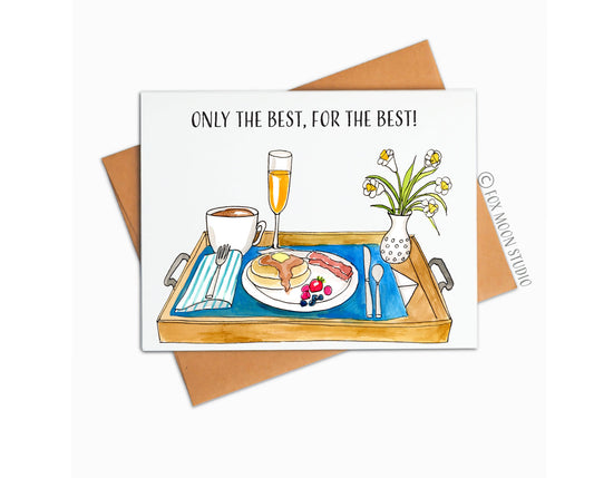 Only the best, for the best!  - Mother's Day Greeting Card