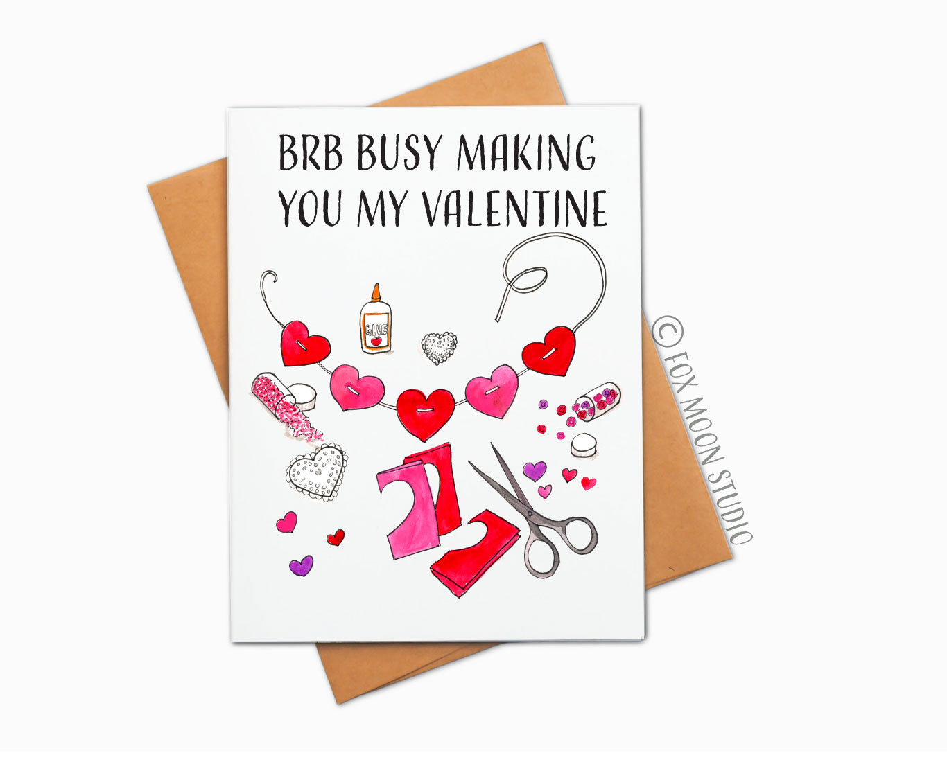 BRB Busy Making You My Valentine - Valentine's Day Greeting Card