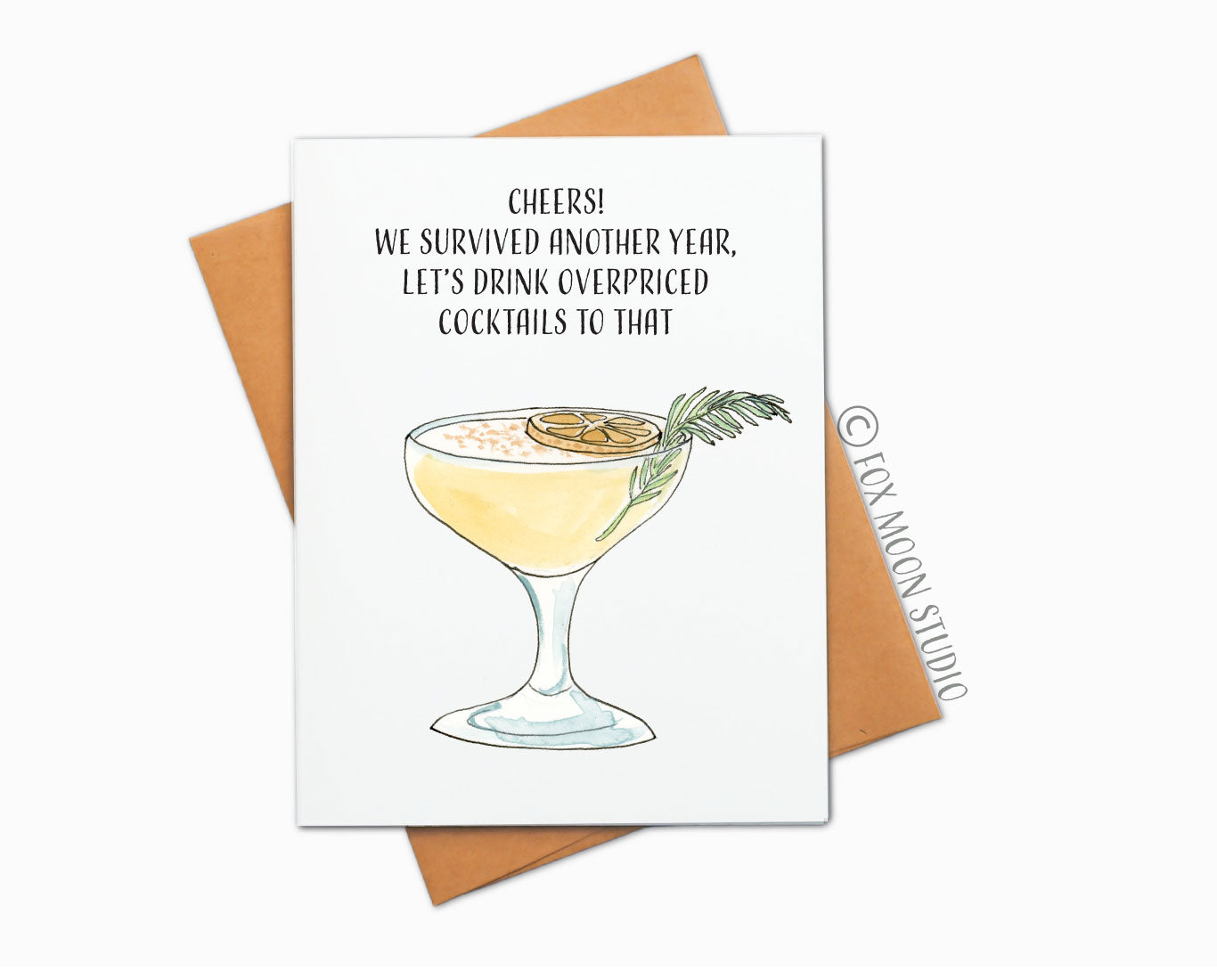 Cheers! We survived Another Year, Let's Drink Overpriced Cocktails To That - New Year Card