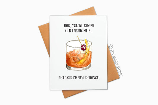 Dad, You're Kinda Old Fashioned... A Classic I'd Never Change! - Father's Day Greeting Card