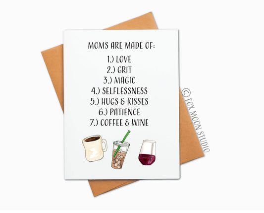 Moms Are Made Of - Mother's Day Greeting Card