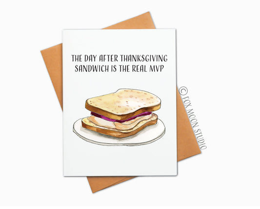 The Day After Thanksgiving Sandwich Is The Real MVP - Humor Thanksgiving Greeting Card
