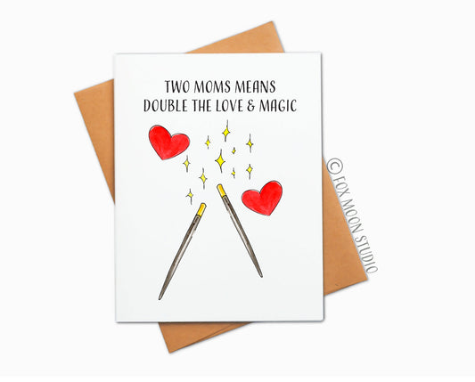 Two Moms Means Double The Love & Magic - Mother's Day Greeting Card