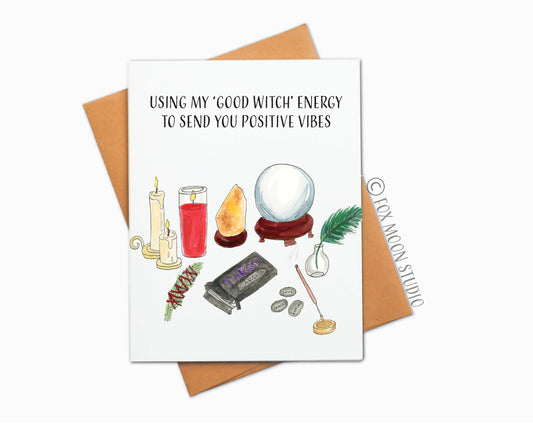 Using My Good Witch Energy To Send You Positive Vibes - Sympathy Greeting Card