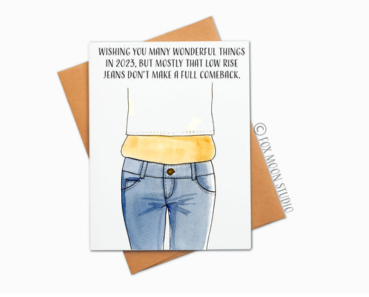 Wishing You Many Wonderful Things In 2023, But Mostly That Low Rise Jeans Don't Make A Full Comeback - New Year Card
