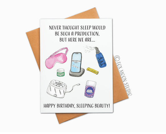 Never Thought Sleep Would Be Such A Production. But Here We Are... Happy Birthday, Sleeping Beauty!  - Humor Birthday Greeting Card