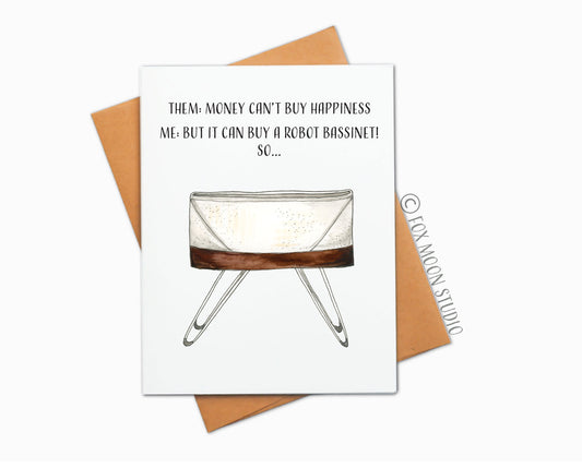 Money Can't Buy Happiness But It Can Buy A Robot Bassinet - New Parent New Baby Greeting Card